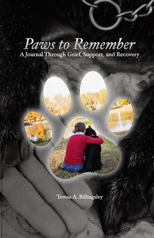 Paws to Remember: A Journal Through Grief, Loss, and Recovery (Paperback)