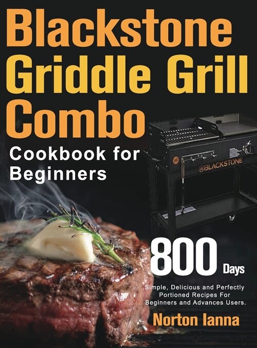 Blackstone Griddle Grill Combo Cookbook for Beginners (Hardcover)