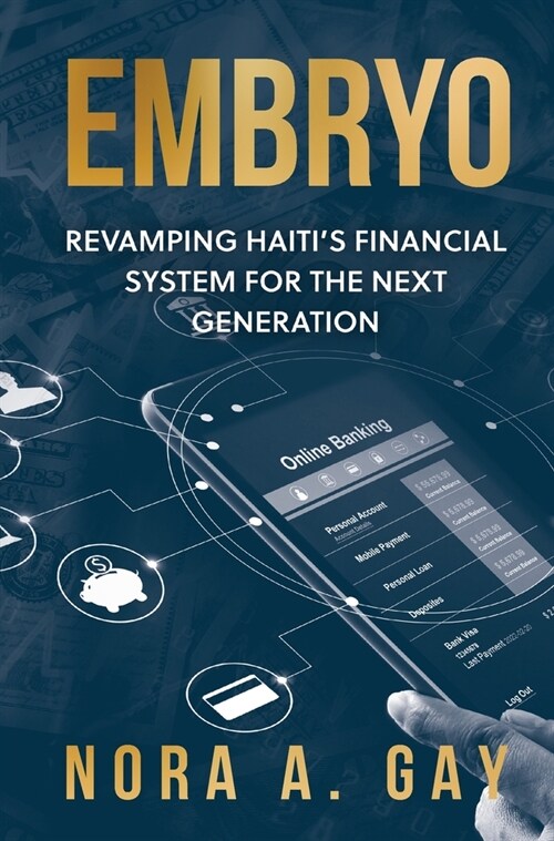Embryo: Revamping Haitis Financial System For The Next Generation (Hardcover)