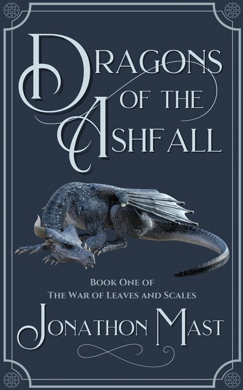 Dragons of the Ashfall: Book One of the War of Leaves and Scales (Paperback)