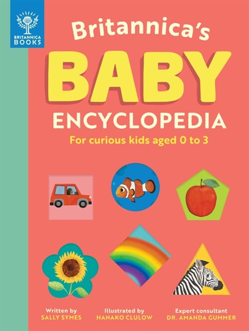 Britannicas Baby Encyclopedia: For Curious Kids Ages 0 to 3 (Board Books)