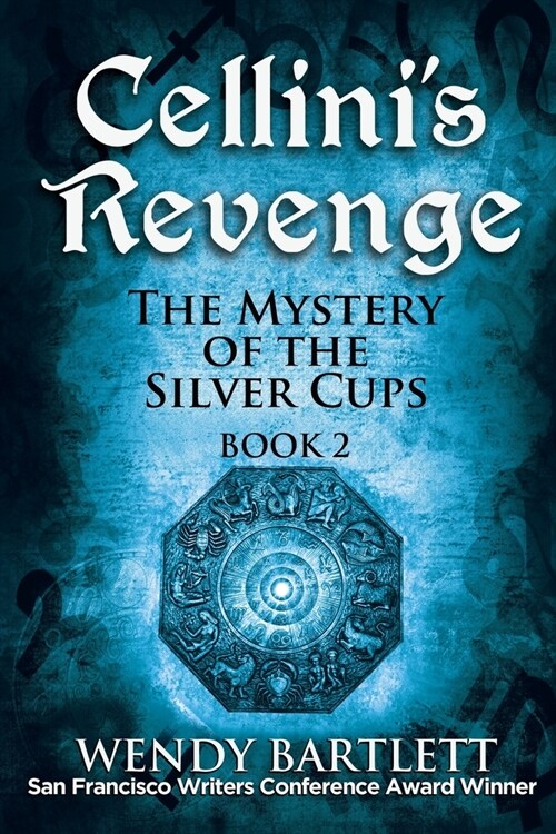 Cellinis Revenge: The Mystery of the Silver Cups, Book 2 (Paperback)