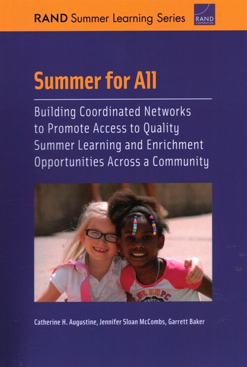 Summer for All: Building Coordinated Networks to Promote Access to Quality Summer Learning and Enrichment Opportunities Across a Commu (Paperback)