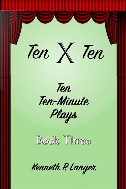 Ten By Ten: Book Three: Ten Ten-Minute Plays (Paperback)