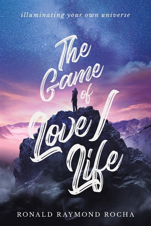 The Game of Love/Life: Illuminating Your Own Universe (Paperback)