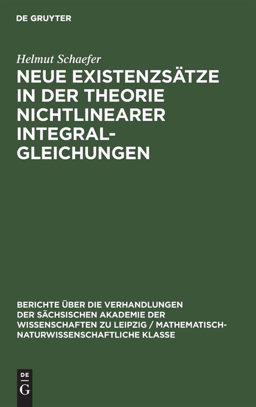 Neue Existenzs?ze in der Theorie nichtlinearer Integralgleichungen (Hardcover, Reprint 2021)