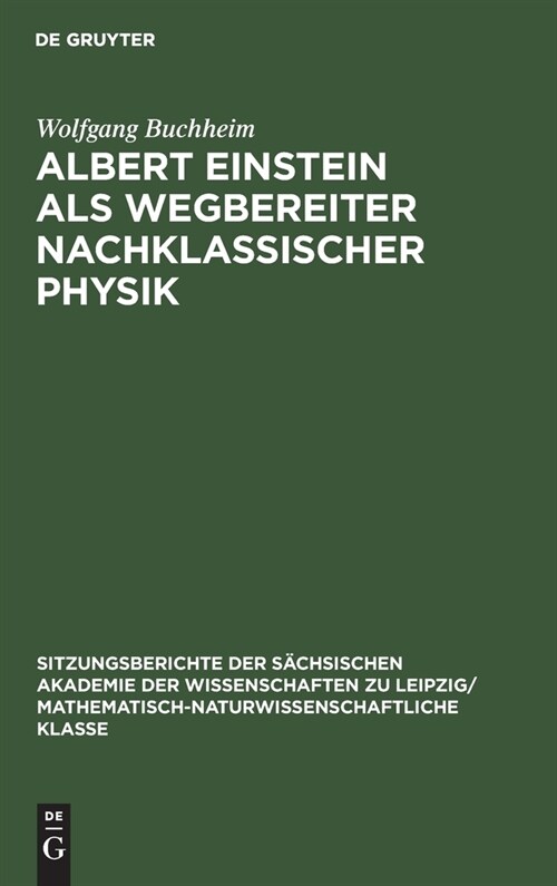 Albert Einstein als Wegbereiter nachklassischer Physik (Hardcover, Reprint 2021)