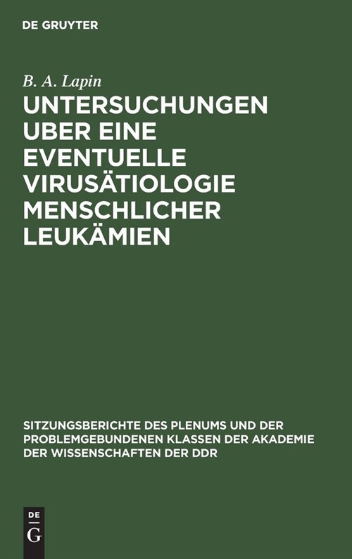 Untersuchungen uber eine eventuelle Virus?iologie menschlicher Leuk?ien (Hardcover, Reprint 2021)
