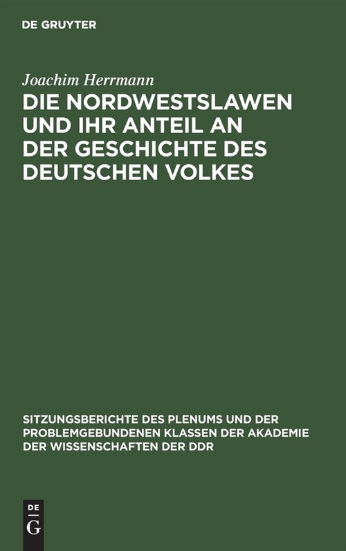 Die Nordwestslawen und ihr Anteil an der Geschichte des Deutschen Volkes (Hardcover, Reprint 2021)