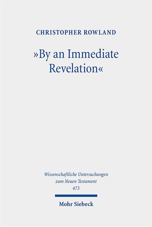 By an Immediate Revelation: Studies in Apocalypticism, Its Origins and Effects (Hardcover)