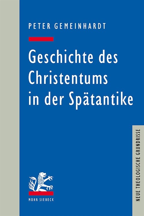 Geschichte Des Christentums in Der Spatantike (Hardcover)
