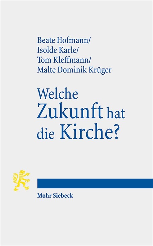 Welche Zukunft Hat Die Kirche?: Aktuelle Perspektiven Evangelischer Theologie (Paperback)