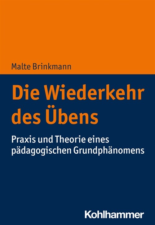 Die Wiederkehr Des Ubens: Praxis Und Theorie Eines Padagogischen Grundphanomens (Paperback)