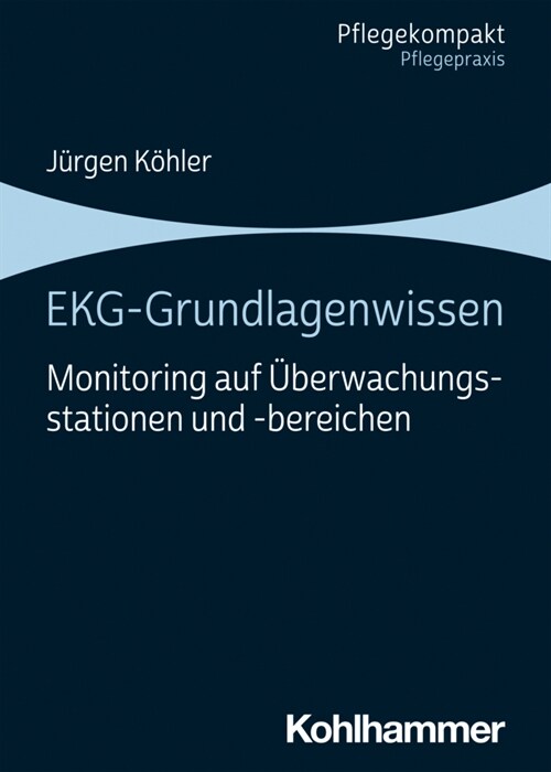 Ekg-Grundlagenwissen: Monitoring Auf Uberwachungsstationen Und -Bereichen (Paperback)