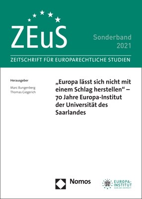 Europa Lasst Sich Nicht Mit Einem Schlag Herstellen - 70 Jahre Europa-Institut Der Universitat Des Saarlandes: Zeus Sonderband 2021 (Paperback)
