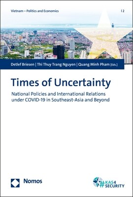Times of Uncertainty: National Policies and International Relations Under Covid-19 in Southeast-Asia and Beyond (Paperback)