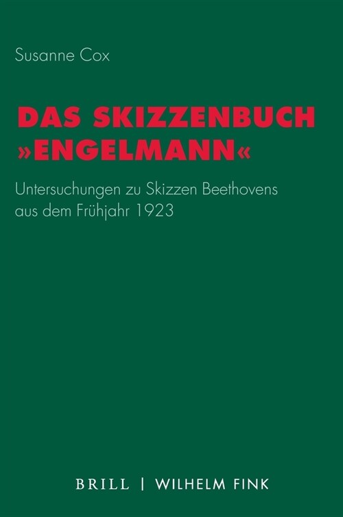 Das Skizzenbuch Engelmann: Untersuchungen Zu Skizzen Beethovens Aus Dem Fr?jahr 1823 (Hardcover)