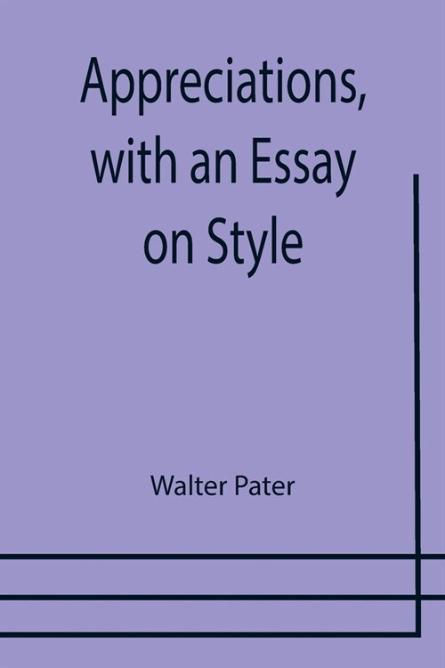 Appreciations, with an Essay on Style (Paperback)