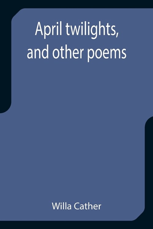 April twilights, and other poems (Paperback)