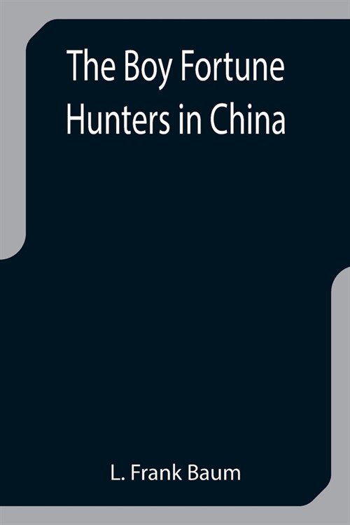The Boy Fortune Hunters in China (Paperback)