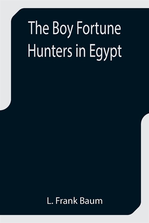 The Boy Fortune Hunters in Egypt (Paperback)