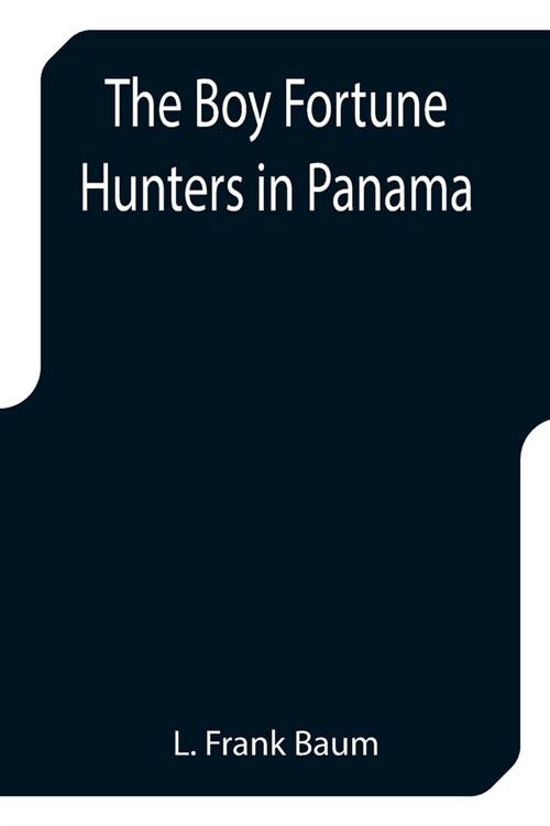 The Boy Fortune Hunters in Panama (Paperback)