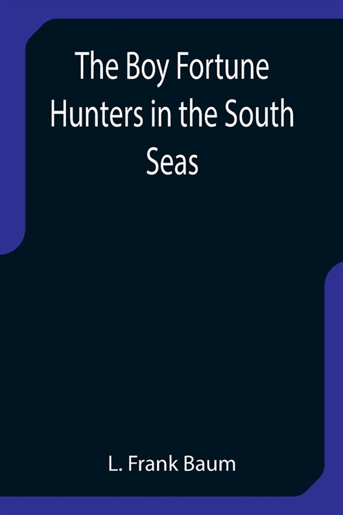 The Boy Fortune Hunters in the South Seas (Paperback)