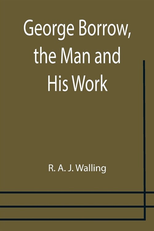 George Borrow, the Man and His Work (Paperback)