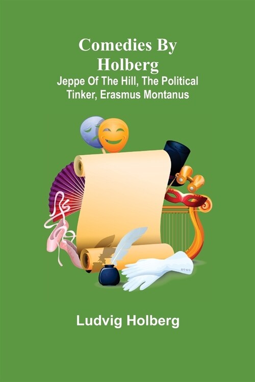 Comedies by Holberg: Jeppe of the Hill, The Political Tinker, Erasmus Montanus (Paperback)