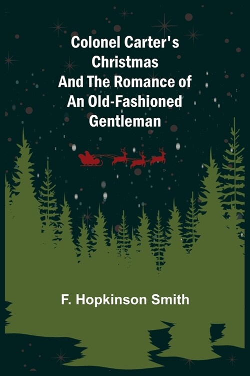 Colonel Carters Christmas and The Romance of an Old-Fashioned Gentleman (Paperback)