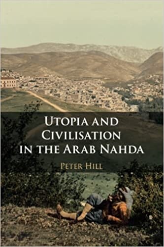 Utopia and Civilisation in the Arab Nahda (Paperback, New ed)