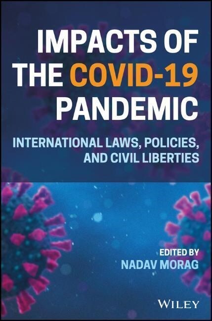 Impacts of the Covid-19 Pandemic: International Laws, Policies, and Civil Liberties (Hardcover)