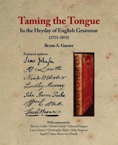 Taming the Tongue in the Heyday of English Grammar (1711-1851) (Hardcover)