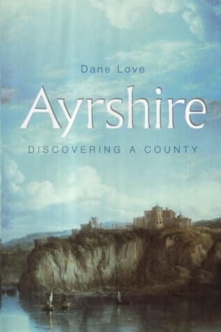 Ayrshire : Discovering a County (Paperback)