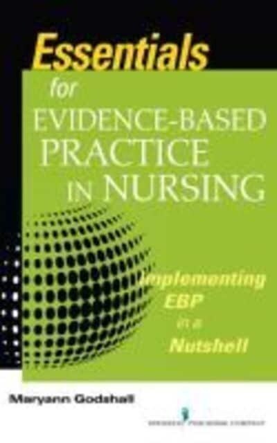 Essentials for Evidence-Based Practice in Nursing : Implementing EBP in a Nutshell (Paperback)