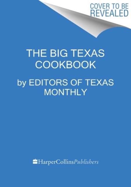 The Big Texas Cookbook: The Food That Defines the Lone Star State (Hardcover)