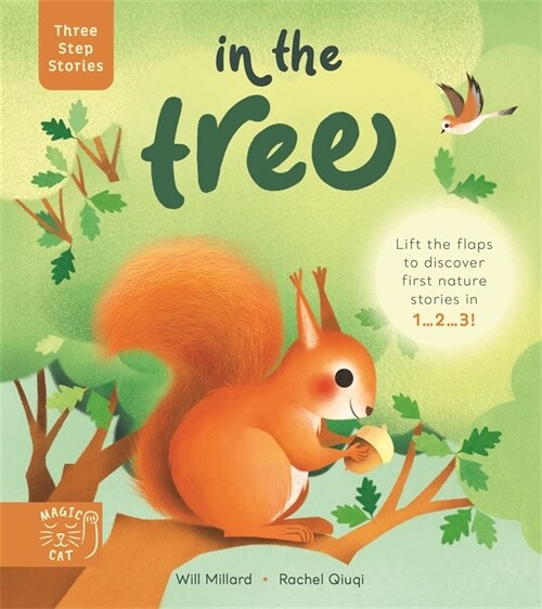Three Step Stories: In the Tree : Lift the flaps to discover first nature stories in 1… 2… 3! (Hardcover)