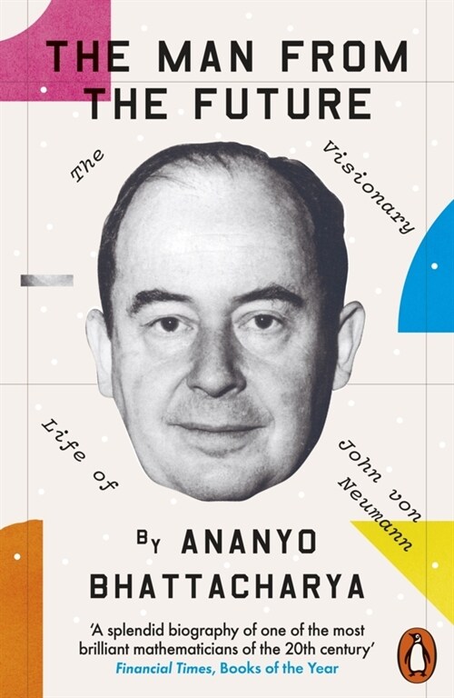 The Man from the Future : The Visionary Life of John von Neumann (Paperback)