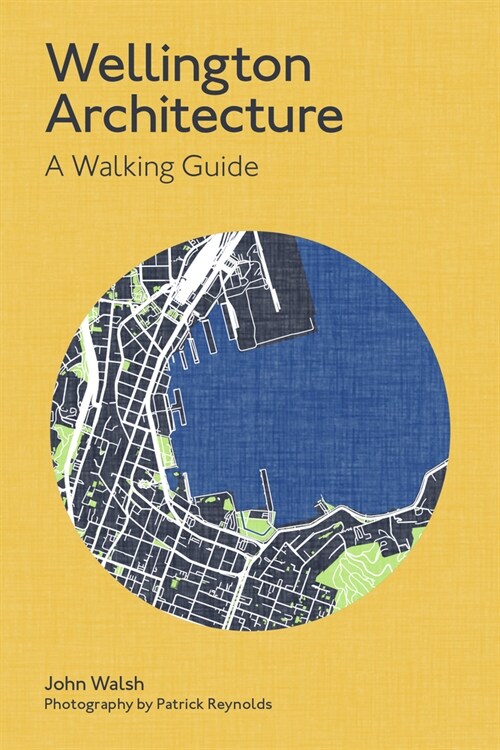 Wellington Architecture: A Walking Guide (Paperback)