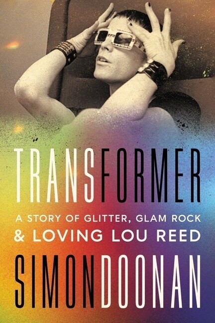 Transformer: A Story of Glitter, Glam Rock, and Loving Lou Reed (Hardcover)