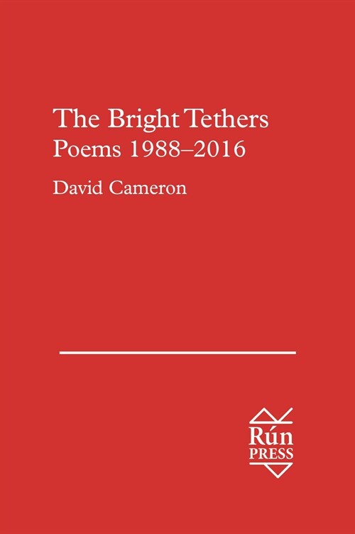 The Bright Tethers : Poems 1988 -- 2016 (Paperback)