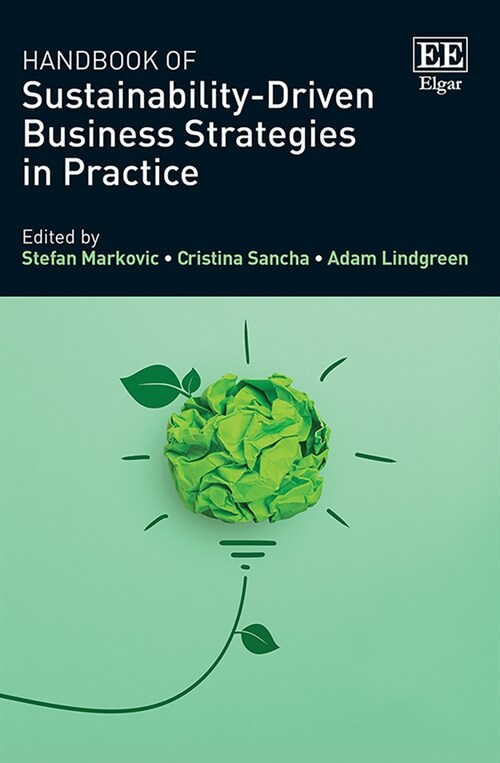 Handbook of Sustainability-Driven Business Strategies in Practice (Hardcover)