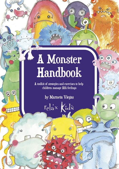 Relax Kids: A Monster Handbook : A toolkit of strategies and exercise to help children manage BIG feelings (Paperback)