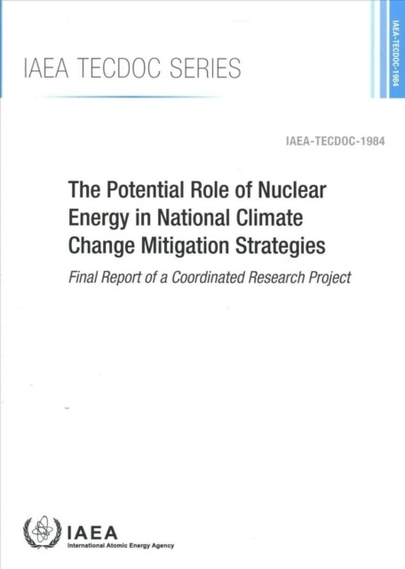 The Potential Role of Nuclear Energy in National Climate Change Mitigation Strategies (Paperback)