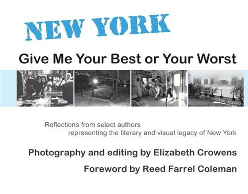 New York: Give Me Your Best or Your Worst (Hardcover)