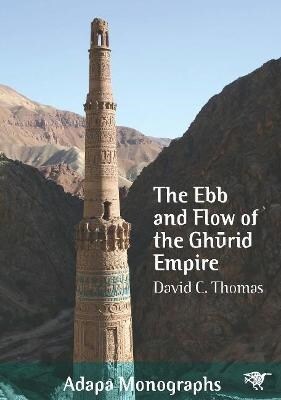 The Ebb and Flow of the Ghurid Empire (Paperback)