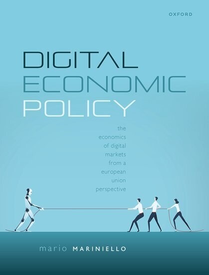 Digital Economic Policy : The Economics of Digital Markets from a European Union Perspective (Paperback)