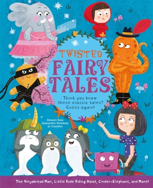 Twisted Fairy Tales : Think You Know These Classic Tales? Guess Again! (Hardcover)