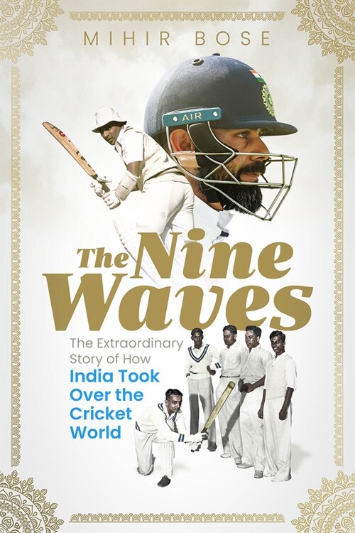 The Nine Waves : The Extraordinary Story of How India Took Over the Cricket World (Hardcover)