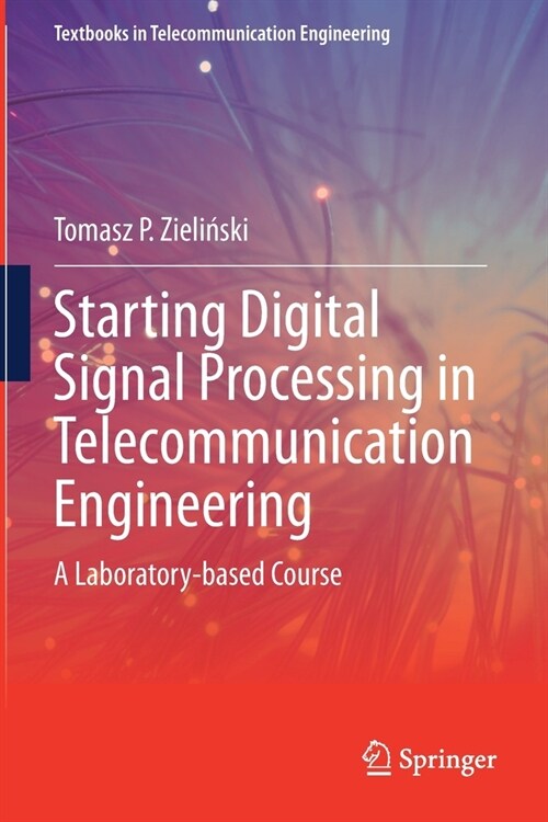 Starting Digital Signal Processing in Telecommunication Engineering: A Laboratory-based Course (Paperback)